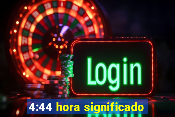 4:44 hora significado