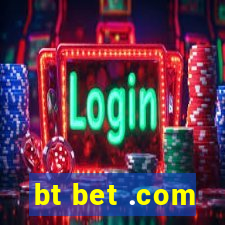 bt bet .com