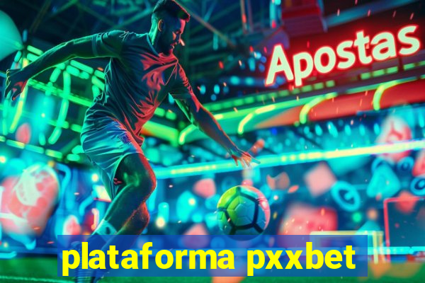 plataforma pxxbet