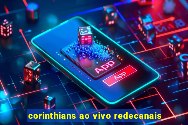 corinthians ao vivo redecanais