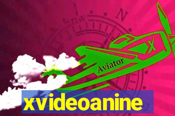 xvideoanine