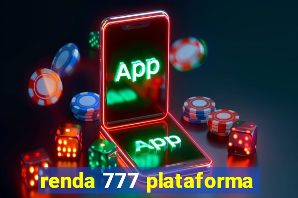 renda 777 plataforma