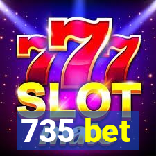 735 bet