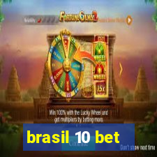 brasil 10 bet