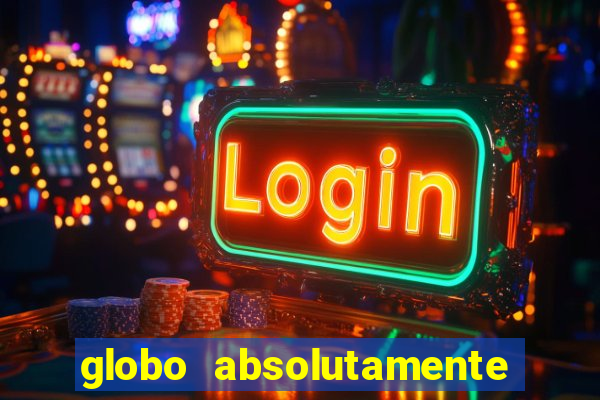 globo absolutamente sobretudo 2018