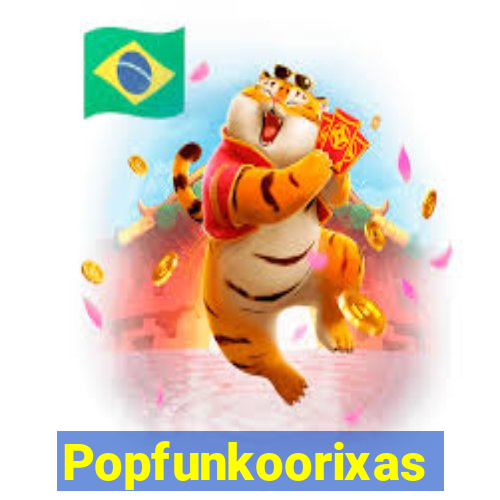 Popfunkoorixas