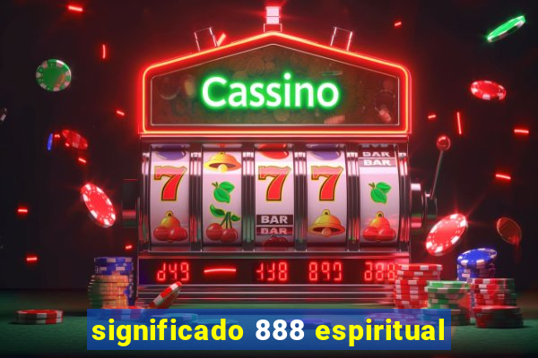 significado 888 espiritual