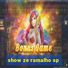 show ze ramalho sp