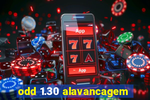 odd 1.30 alavancagem