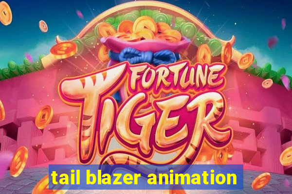 tail blazer animation