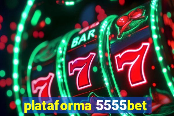 plataforma 5555bet