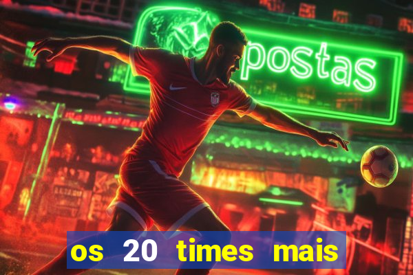 os 20 times mais antigos do brasil