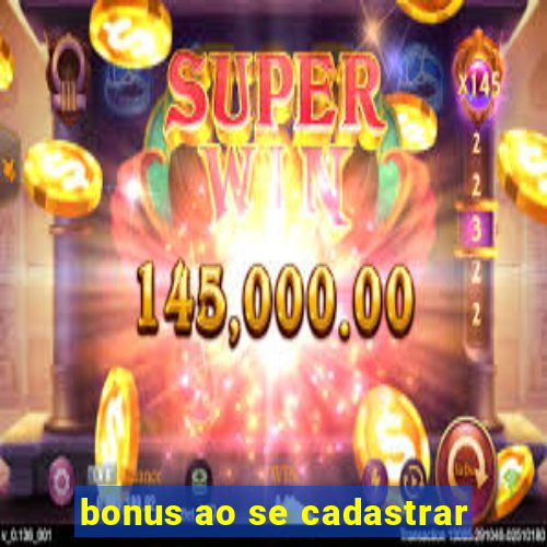 bonus ao se cadastrar