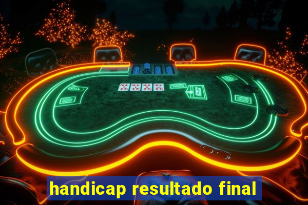 handicap resultado final