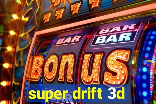 super drift 3d