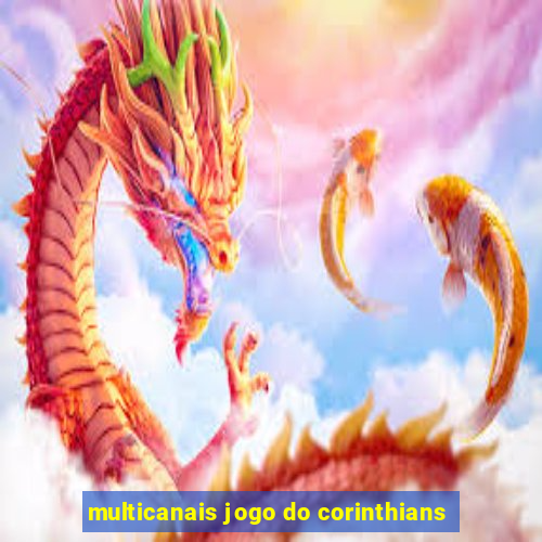 multicanais jogo do corinthians