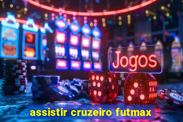 assistir cruzeiro futmax