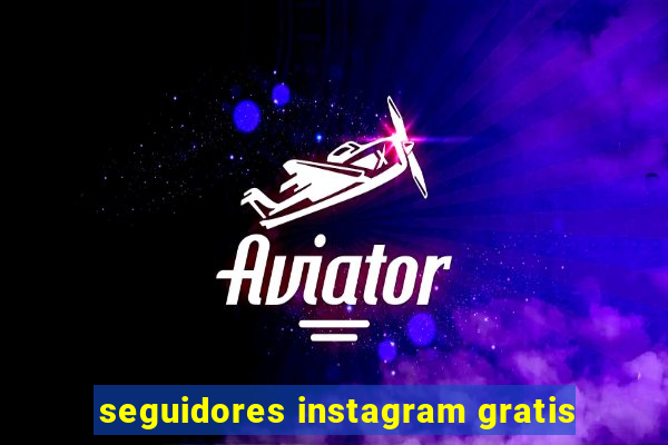 seguidores instagram gratis