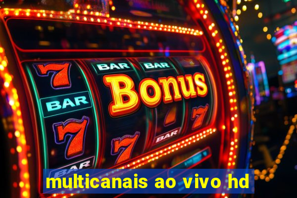 multicanais ao vivo hd