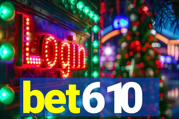 bet610