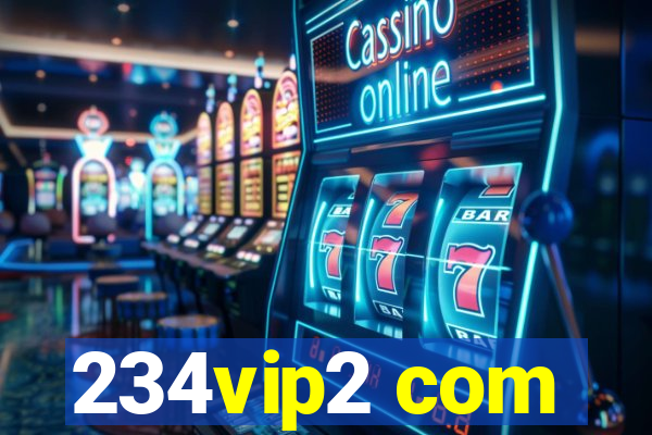 234vip2 com