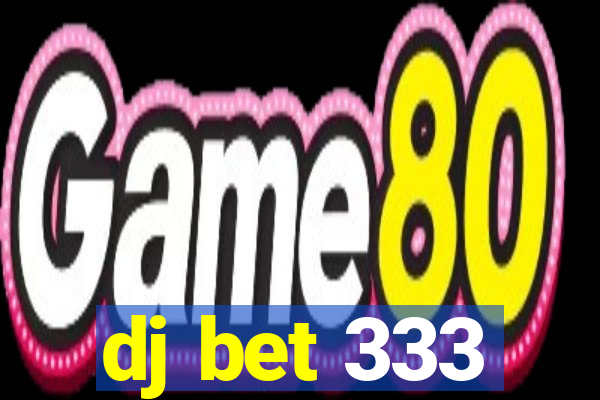 dj bet 333