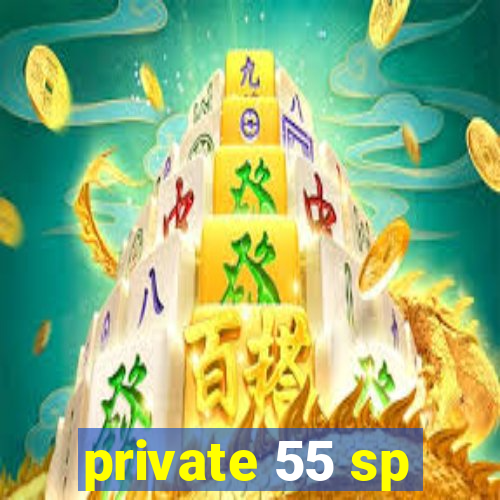 private 55 sp