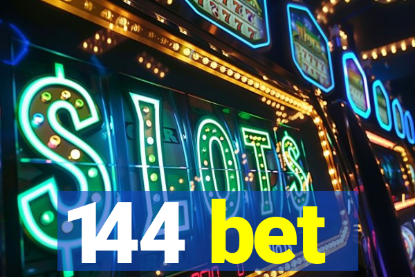 144 bet