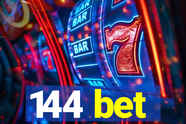 144 bet