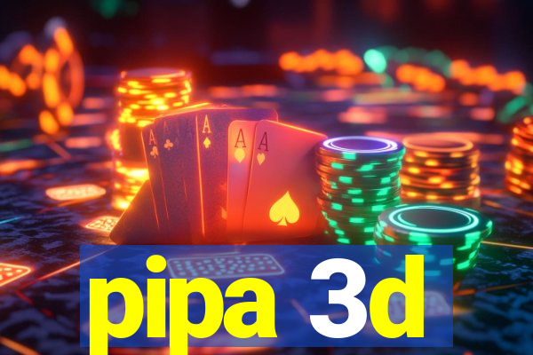 pipa 3d