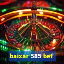 baixar 585 bet