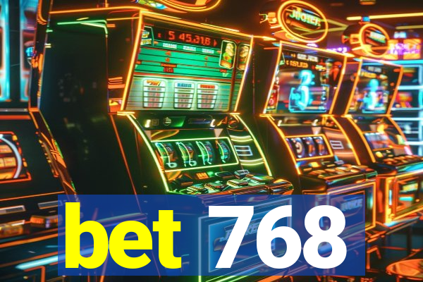 bet 768