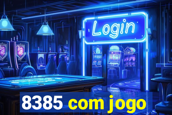 8385 com jogo