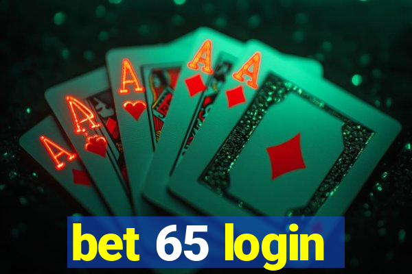 bet 65 login