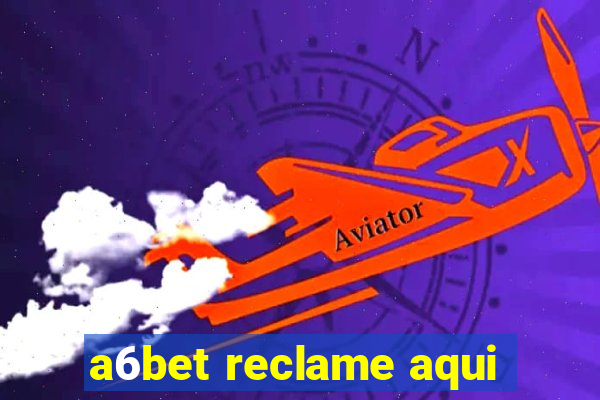 a6bet reclame aqui