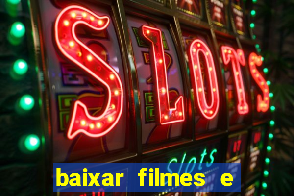 baixar filmes e series em mp4