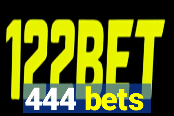 444 bets