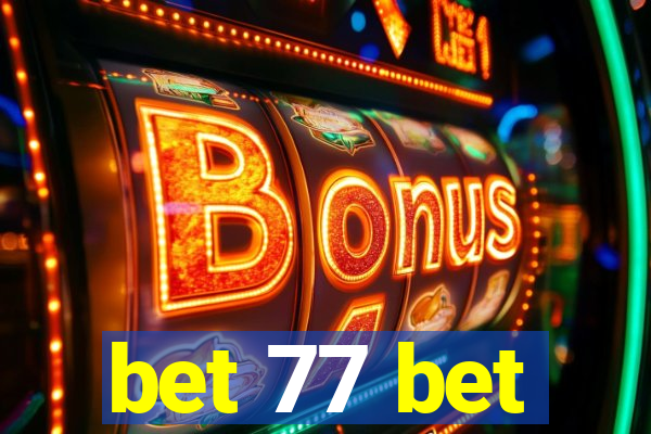 bet 77 bet