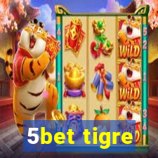 5bet tigre