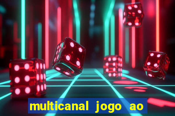 multicanal jogo ao vivo hd