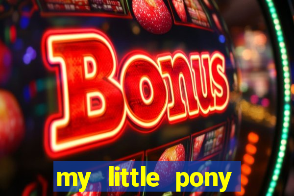 my little pony jogos de vestir