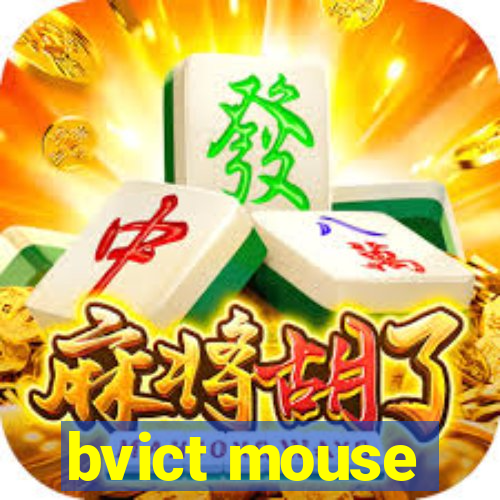 bvict mouse