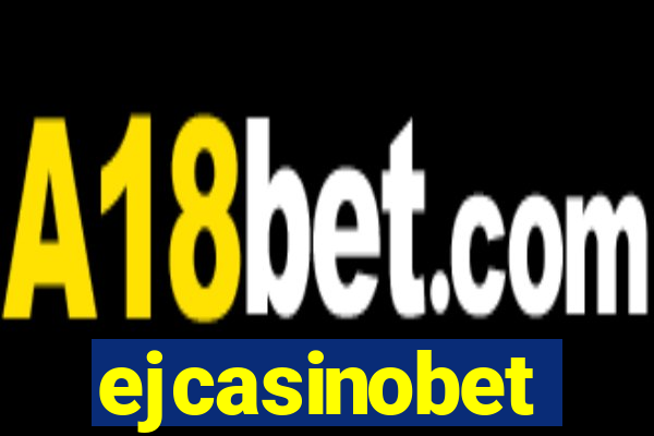 ejcasinobet