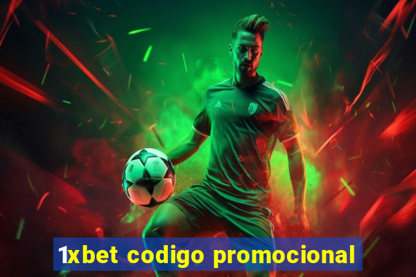 1xbet codigo promocional