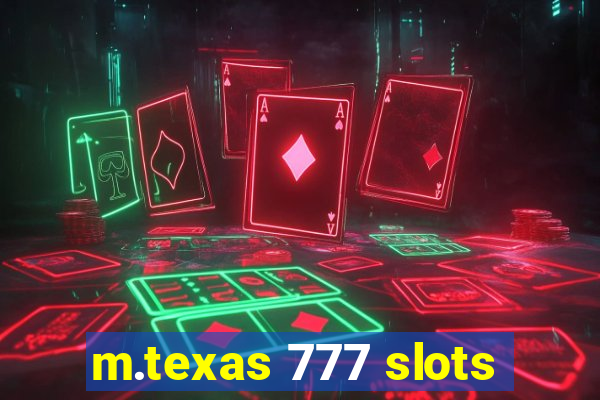 m.texas 777 slots