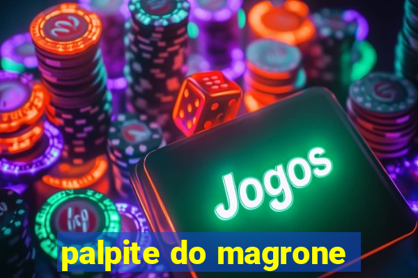 palpite do magrone