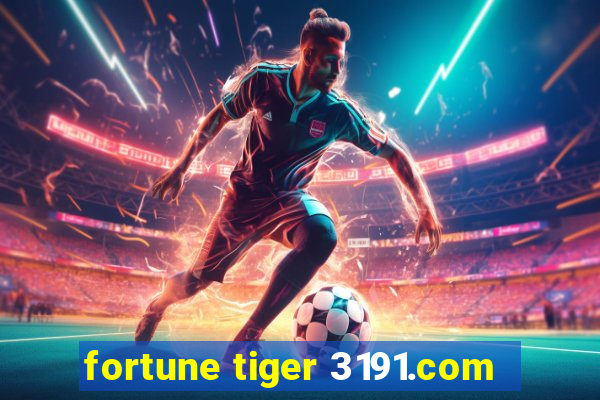 fortune tiger 3191.com