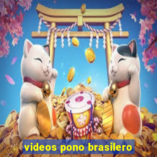 videos pono brasilero