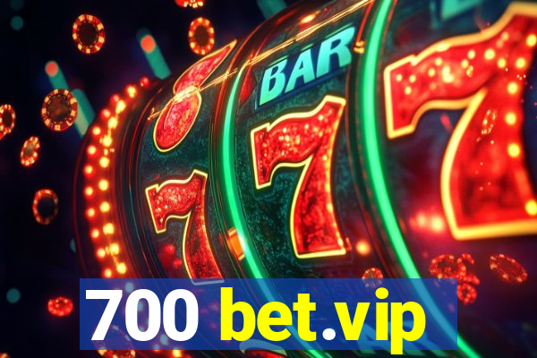 700 bet.vip