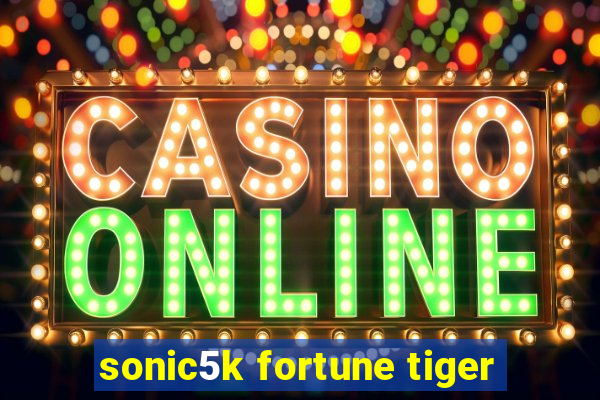 sonic5k fortune tiger